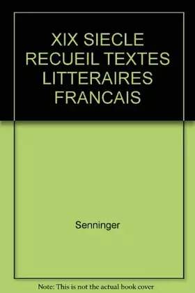 Couverture du produit · XIX SIECLE RECUEIL TEXTES LITTERAIRES FRANCAIS