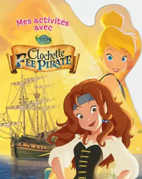 Couverture du produit · Mes activités avec Clochette et la fée pirate