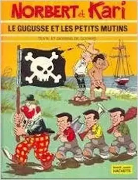 Couverture du produit · Le Gugusse et les petits mutins (Norbert et Kari...)