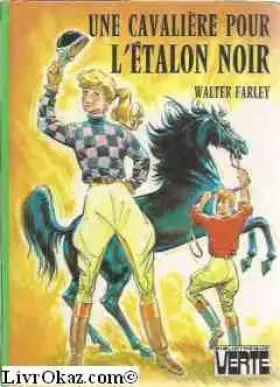 Couverture du produit · Une Cavalière pour l'étalon noir (Bibliothèque verte)