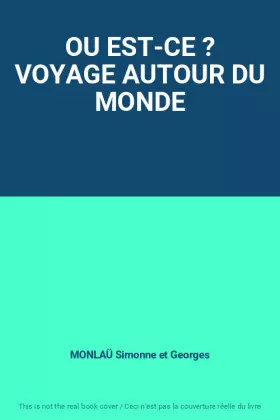 Couverture du produit · OU EST-CE ? VOYAGE AUTOUR DU MONDE