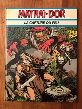 Couverture du produit · La Capture du feu (Mathai-Dor)