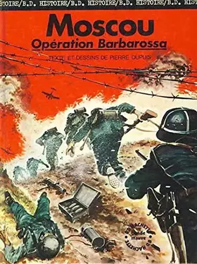 Couverture du produit · Moscou : Opération Barbarossa (B.D. Hachette)