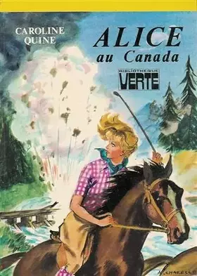 Couverture du produit · Alice au Canada : Collection : Bibliothèque verte cartonnée