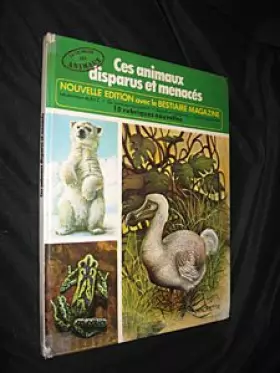 Couverture du produit · Ces animaux disparus et menacés