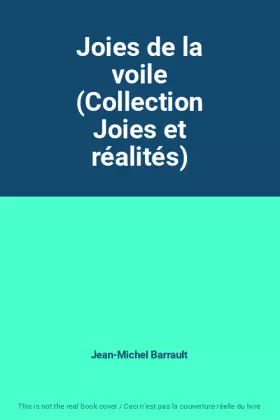 Couverture du produit · Joies de la voile (Collection Joies et réalités)