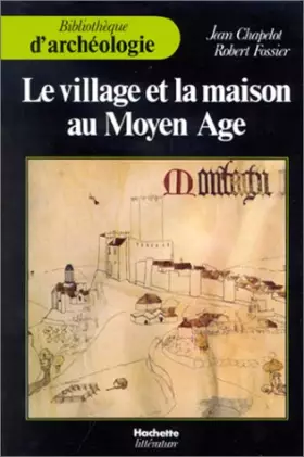 Couverture du produit · Le Village et la maison au Moyen âge