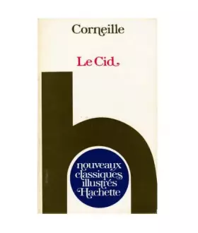 Couverture du produit · Le Cid (Nouveaux classiques illustrés Hachette)
