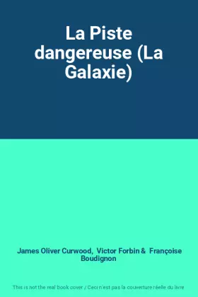 Couverture du produit · La Piste dangereuse (La Galaxie)