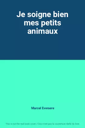 Couverture du produit · Je soigne bien mes petits animaux