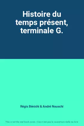 Couverture du produit · Histoire du temps présent, terminale G.