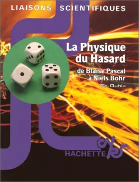 Couverture du produit · LA PHYSIQUE DU HASARD. De Blaise Pascal à Niels Bohr