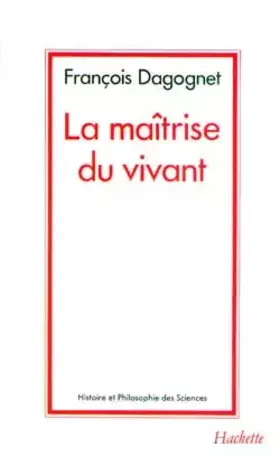 Couverture du produit · La maîtrise du vivant