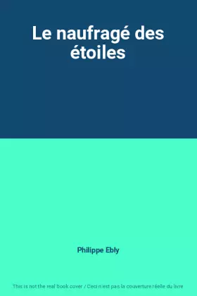 Couverture du produit · Le naufragé des étoiles