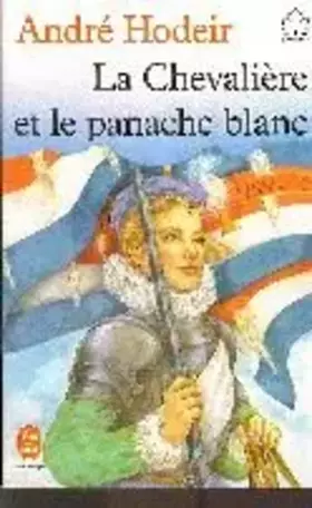 Couverture du produit · La Chevalière et le panache blanc