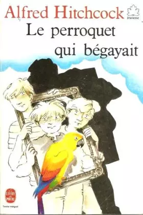 Couverture du produit · Le perroquet qui bégayait