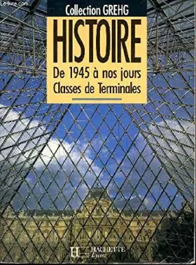 Couverture du produit · Histoire : De 1945 à nos jours, classes de terminales A, B, C, D