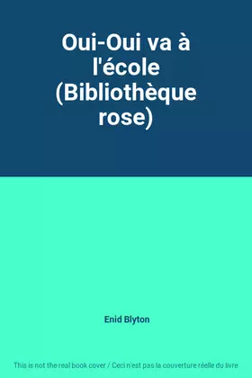 Couverture du produit · Oui-Oui va à l'école (Bibliothèque rose)