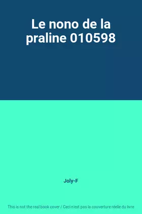 Couverture du produit · Le nono de la praline 010598