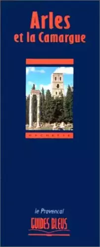 Couverture du produit · Arles et la Camargue