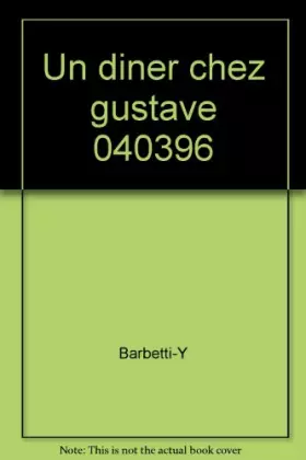 Couverture du produit · Un diner chez gustave                                                                         040396