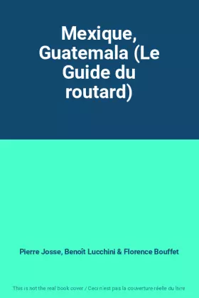 Couverture du produit · Mexique, Guatemala (Le Guide du routard)