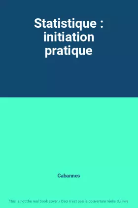Couverture du produit · Statistique : initiation pratique