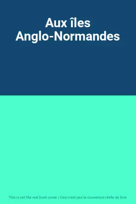 Couverture du produit · Aux îles Anglo-Normandes
