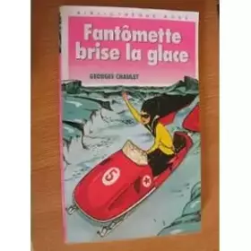 Couverture du produit · Fantômette brise la glace (Bibliothèque rose)