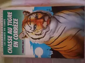 Couverture du produit · Chasse au tigre en correze