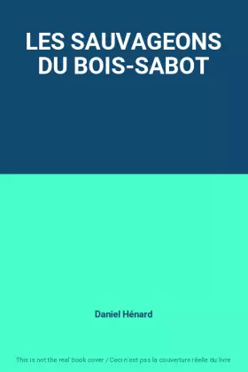 Couverture du produit · LES SAUVAGEONS DU BOIS-SABOT