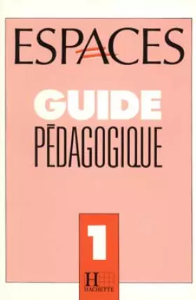 Couverture du produit · Espaces 1. Guide Pedagogique