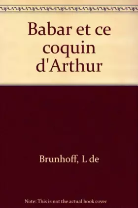 Couverture du produit · Babar et ce coquin d'Arthur