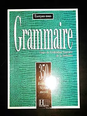 Couverture du produit · Grammaire - 350 exercices niveau débutant