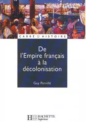 Couverture du produit · De l'Empire français à la décolonisation