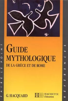 Couverture du produit · GUIDE MYTHOLOGIQUE. De la Grèce et de Rome