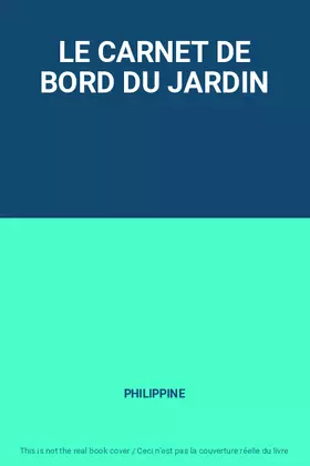 Couverture du produit · LE CARNET DE BORD DU JARDIN