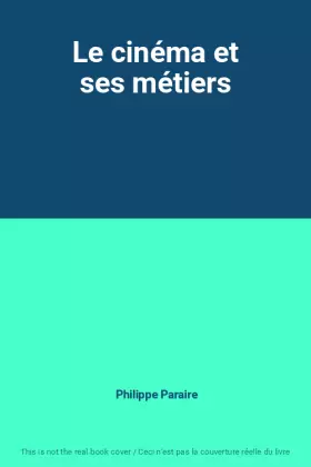 Couverture du produit · Le cinéma et ses métiers