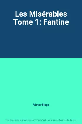 Couverture du produit · Les Misérables Tome 1: Fantine