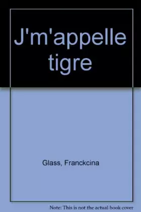 Couverture du produit · J' m'appelle Tigre