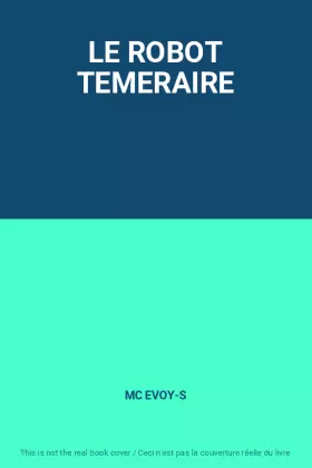 Couverture du produit · LE ROBOT TEMERAIRE