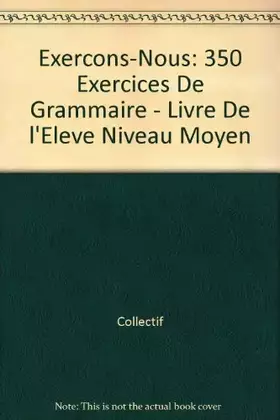 Couverture du produit · 350 exercices de grammaire - niveau moyen, élève