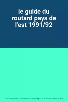 Couverture du produit · le guide du routard pays de l'est 1991/92