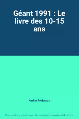 Couverture du produit · Géant 1991 : Le livre des 10-15 ans
