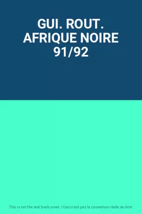 Couverture du produit · GUI. ROUT. AFRIQUE NOIRE 91/92