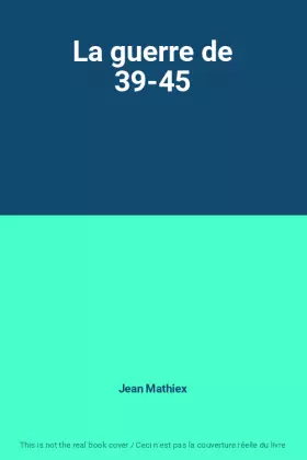 Couverture du produit · La guerre de 39-45