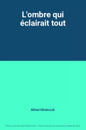 Couverture du produit · L'ombre qui éclairait tout