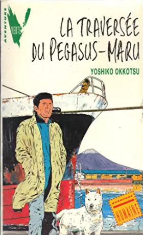 Couverture du produit · La traversée du Pégasus-Maru