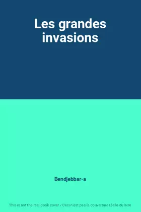 Couverture du produit · Les grandes invasions