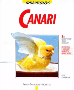 Couverture du produit · Le canari : Bien le comprendre et bien le soigner